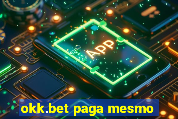 okk.bet paga mesmo